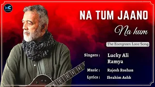 Download Na Tum Jano Na Hum (Lyrics) - Lucky Ali, Ramya | Kaho na Pyaar hai |Hritik Roshan| 90s Hit Love Song MP3