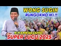 Download Lagu KH ANWAR ZAHID TERBARU 2025 LUCU BANGET | WONG SUGIH RUNGOKNO IKI