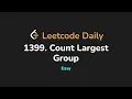 1399 Count Largest Group Leetcode Daily - Python