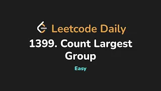 1399 Count Largest Group Leetcode Daily - Python