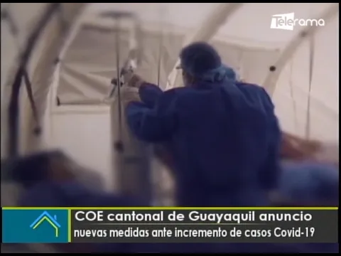 COE cantonal de Guayaquil anunció nuevas medidas ante incremento de casos covid-19