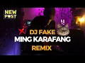 Download Lagu MING KARAFANG - DJ FAKE REMIX #mingkarafang