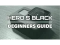 GoPro Hero 5 Black Beginners Guide Getting Started
