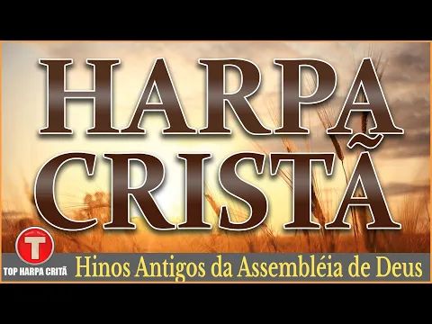 Download MP3 Louvores da Harpa Cristã 🙏🏼 Hinos Antigos da Assembléia de Deus || Os Melhores