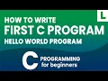 Writing Your First Hello World Program C Programming Course for Beginners