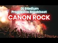DJ CANON ROCK REMIX BREAKBEAT FULLBASS • Dj Stadium • Clubbing Party • Tiktok Viral Fyp
