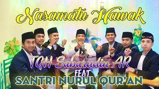 Download Nasamatu Hawak #cover || TGH Sabarudin feat Santri Nurul Qur'an MP3