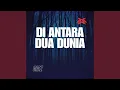 Download Lagu Di Antara Dua Dunia (Preview)