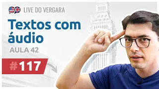 Live do Vergara #117 - Textos com áudio - Aula 42