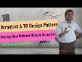 18 - Using ArrayList in Java TO design pattern storing user defined data in Array List