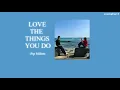 Pip Millett - Love the things you do [THAISUB | แปลไทย]