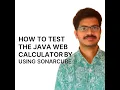 How to Test the Java web calculator by using sonarcube