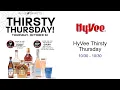 HyVee Thirsty Thursday -