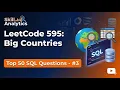 LeetCode SQL Top 50 - Question 3 BIG COUNTRIES SQL Interview Question Explained