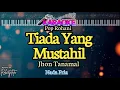 Download Lagu Tiada Yang Mustahil|| Jhon Tanamal||Nada Pria