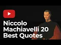 Niccolo Machiavelli the Prince 20 Best Quotes