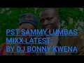Download Lagu PST SAMMY LUMBAS MIXX LATEST