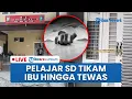 Lagu 🔴 LIVE: Siswi SD di Medan Tega Tikam Ibu 20 Kali hingga Tewas Jelang Berangkat Sekolah