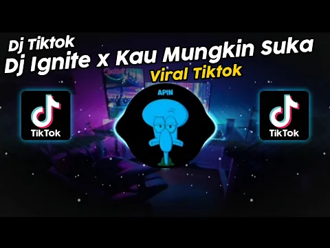 Download MP3 DJ IGNITE x KAU MUNGKIN SUKA VIRAL TIK TOK TERBARU 2024!!