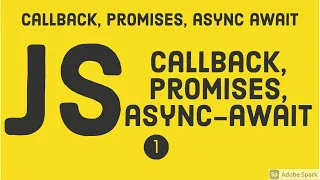 Javascript callback Promises and Async await - 1