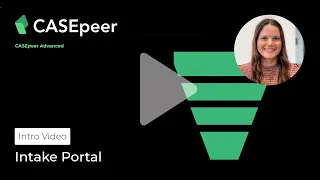 Introducing CASEpeer Advanced - Intake Portal