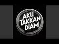 Aku Takkan Diam