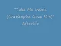 "Take Me Inside (Christophe Goze Mix)" Afterlife