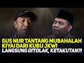 Download Lagu GUS NUR TANTANG MUBAHALAH KIYAI DARI KUBU JKW! LANGSUNG DITOLAK, KETAKUTAN?!