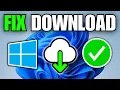 How To Fix Can t Download Anything in Windows 11
