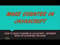Make counter in JavaScript - The ONLY tutorial you need