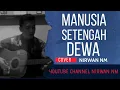 Download Lagu IWAN FALS MANUSIA SETENGAH DEWA (Cover Nirwan nm ) MP3