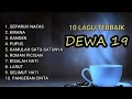 Playlist DEWA 19 Terbaik Sepanjang Masa - Full Bass \u0026 HD Audio | No Iklan, No Skip!