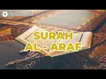 Murotal Al Quran | Surah Al Araf |  Ahmad Misbahi