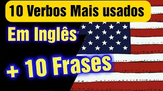 Os 10 Verbos mais usados em Inglês - Aprender Frases Úteis em Inglês Listen and Speak.
