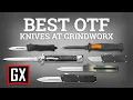 Best OTF Knives at Grindworx