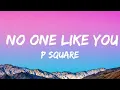P-square - No one like you (lyrics)
