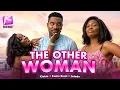 THE OTHER WOMAN | KIEKIE | KUNLE REMI | LOLADE