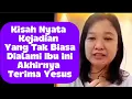 Download Lagu Kisah Nyata Kejadian Yang Tak Biasa Dialami Ibu ini Akhirnya Terima Yesus