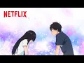 Download Lagu First Names | From Me to You: Kimi Ni Todoke | Netflix Anime