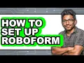 How to Set Up RoboForm Full Guide