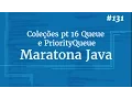 Curso Java Completo - Aula 131 Colecoes pt 16 Queue e PriorityQueue