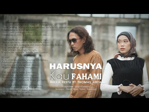Download MP3 Harusnya Kau Fahami - Rheka Restu ft Thomas Arya (Official Music Video)