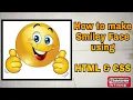 How to make Smiley Emoji using HTML and CSS Web development