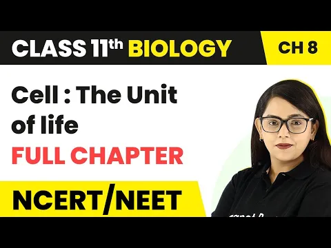 Download MP3 Cell : The unit of life  - Full Chapter Explanation | Class 11 Biology Chapter 8
