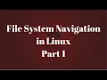 File system navigation in Linux Part 1