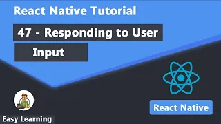 47 - Responding to User Input in React Native