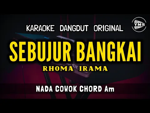 Download MP3 SEBUJUR BANGKAI - RHOMA IRAMA || KARAOKE DANGDUT ORIGINAL || NADA COWOK