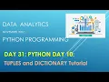 DAY 31 PYTHON DAY 10 TUPLES and DICTIONARY Tutorial