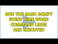 Ubuntu Run the bash script every time when command lines are executed 2 Solutions