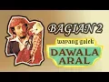 Lagu Dawala Aral Bagian 2 - Ade Kosasih Sunarya Giri Harja 2